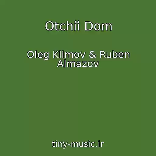 کاور آهنگ Otchiĭ Dom از Oleg Klimov & Ruben Almazov