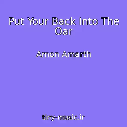 کاور آهنگ Put Your Back Into The Oar از Amon Amarth