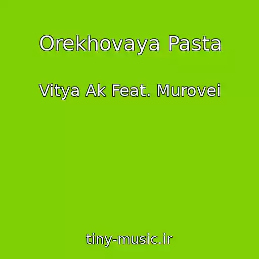 کاور آهنگ Orekhovaya Pasta از Vitya Ak Feat. Murovei