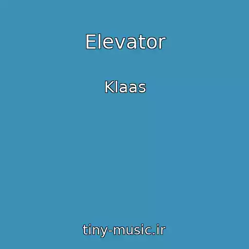 کاور آهنگ Elevator از Klaas