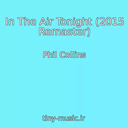 کاور آهنگ In The Air Tonight (2015 Remaster) از Phil Collins