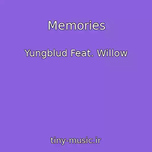 کاور آهنگ Memories از Yungblud Feat. Willow