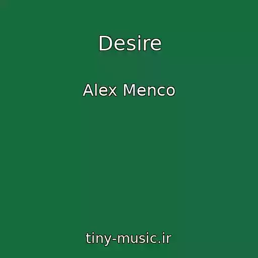 کاور آهنگ Desire از Alex Menco