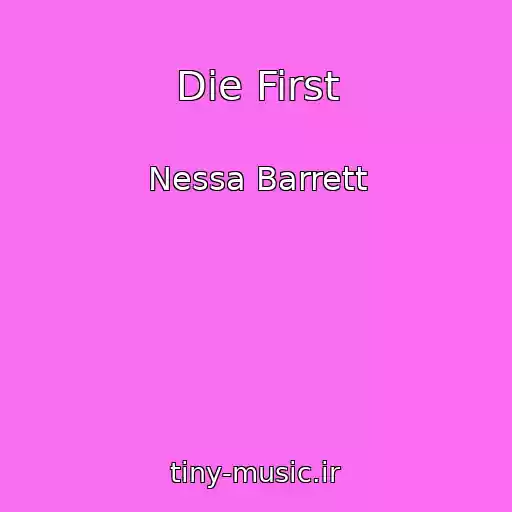 کاور آهنگ Die First از Nessa Barrett