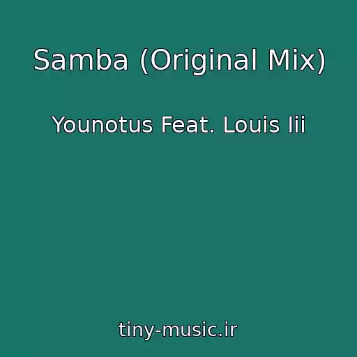 کاور آهنگ Samba (Original Mix) از Younotus Feat. Louis Iii