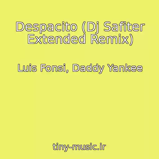 کاور آهنگ Despacito (Dj Safiter Extended Remix) از Luis Fonsi, Daddy Yankee