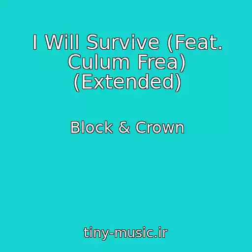کاور آهنگ I Will Survive (Feat. Culum Frea) (Extended) از Block & Crown