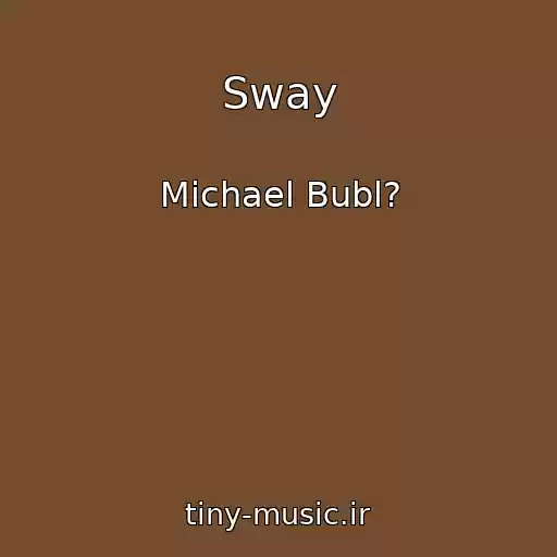 کاور آهنگ Sway از Michael Bubl?