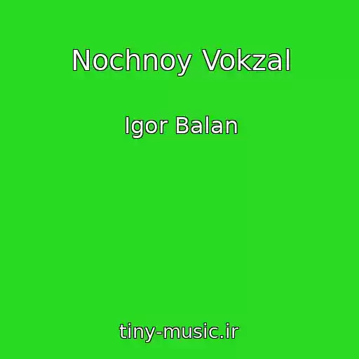 کاور آهنگ Nochnoy Vokzal از Igor Balan