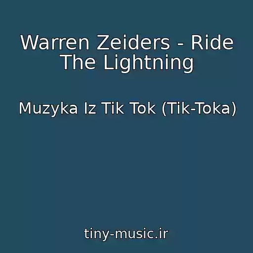 کاور آهنگ Warren Zeiders - Ride The Lightning از Muzyka Iz Tik Tok (Tik-Toka)