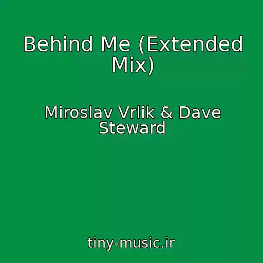 کاور آهنگ Behind Me (Extended Mix) از Miroslav Vrlik & Dave Steward
