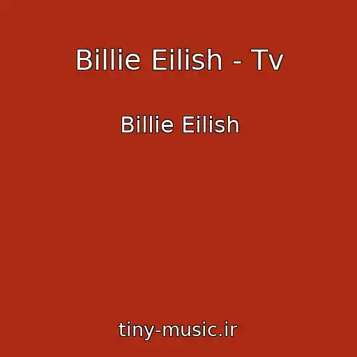 کاور آهنگ Billie Eilish - Tv از Billie Eilish