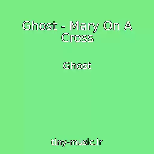 کاور آهنگ Ghost - Mary On A Cross از Ghost