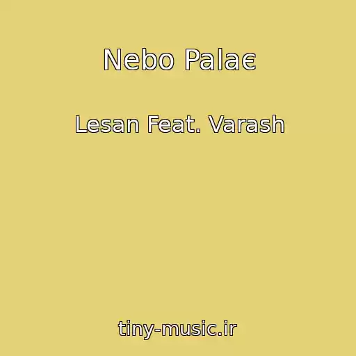 کاور آهنگ Nebo Palaє از Lesan Feat. Varash