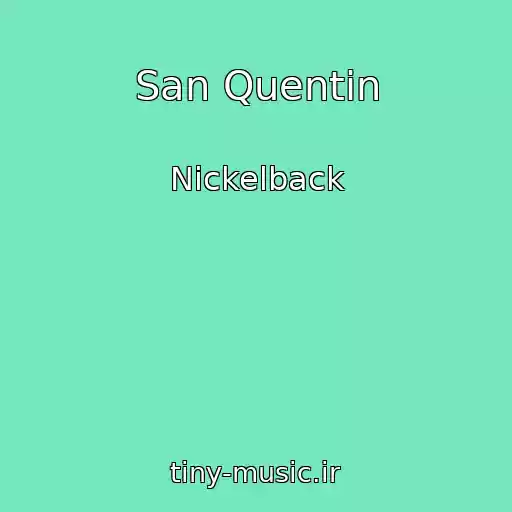 کاور آهنگ San Quentin از Nickelback