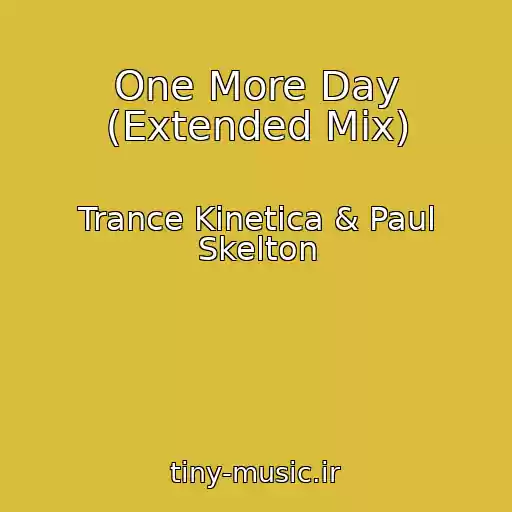 کاور آهنگ One More Day (Extended Mix) از Trance Kinetica & Paul Skelton