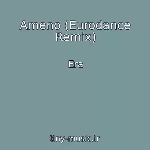 کاور آهنگ Ameno (Eurodance Remix) از Era