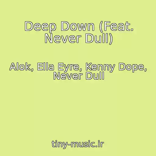 کاور آهنگ Deep Down (Feat. Never Dull) از Alok, Ella Eyre, Kenny Dope, Never Dull