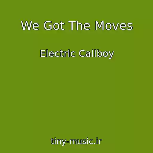 کاور آهنگ We Got The Moves از Electric Callboy