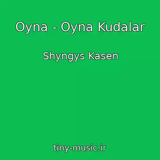 کاور آهنگ Oyna - Oyna Kudalar از Shyngys Kasen