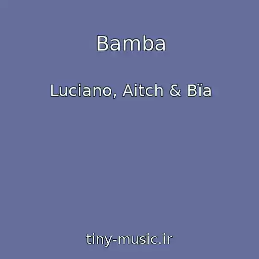 کاور آهنگ Bamba از Luciano, Aitch & Bïa