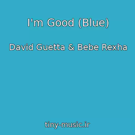 کاور آهنگ I'm Good (Blue) از David Guetta & Bebe Rexha