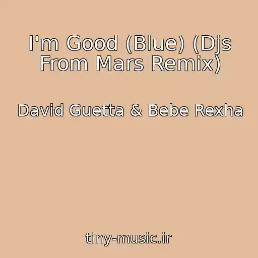 کاور آهنگ I'm Good (Blue) (Djs From Mars Remix) از David Guetta & Bebe Rexha