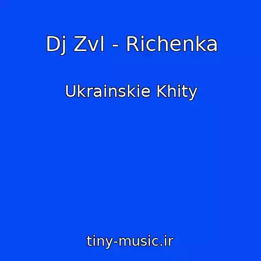 کاور آهنگ Dj Zvl - Richenka از Ukrainskie Khity