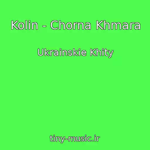 کاور آهنگ Kolіn - Chorna Khmara از Ukrainskie Khity