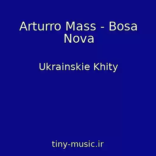 کاور آهنگ Arturro Mass - Bosa Nova از Ukrainskie Khity