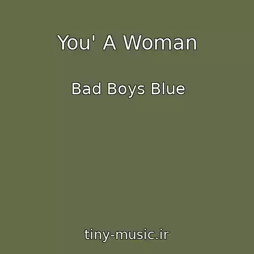 کاور آهنگ You' A Woman از Bad Boys Blue
