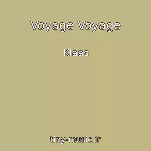 کاور آهنگ Voyage Voyage از Klaas