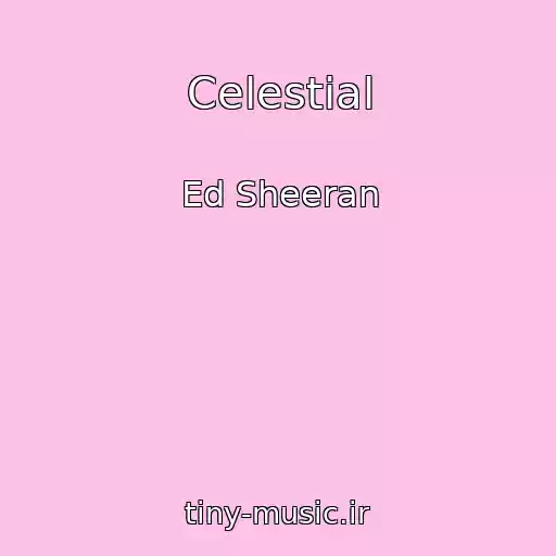 کاور آهنگ Celestial از Ed Sheeran