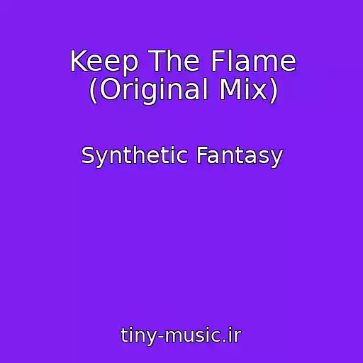 کاور آهنگ Keep The Flame (Original Mix) از Synthetic Fantasy