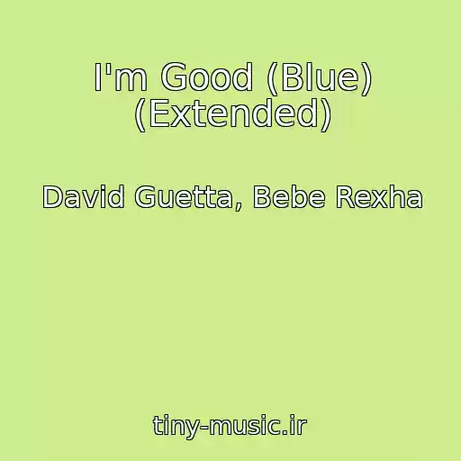 کاور آهنگ I'm Good (Blue) (Extended) از David Guetta, Bebe Rexha