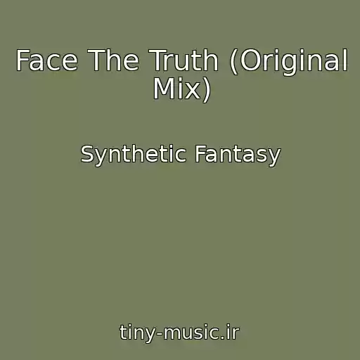 کاور آهنگ Face The Truth (Original Mix) از Synthetic Fantasy