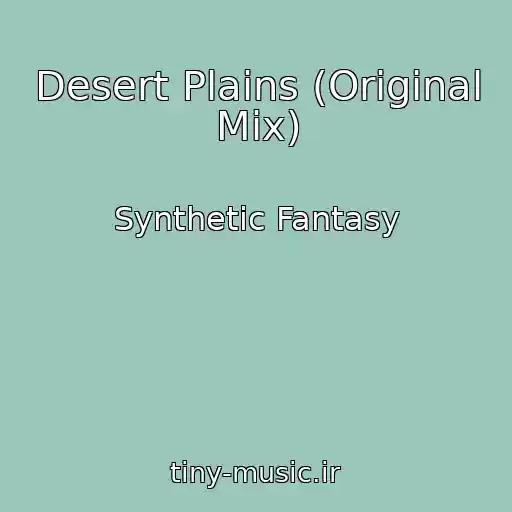 کاور آهنگ Desert Plains (Original Mix) از Synthetic Fantasy