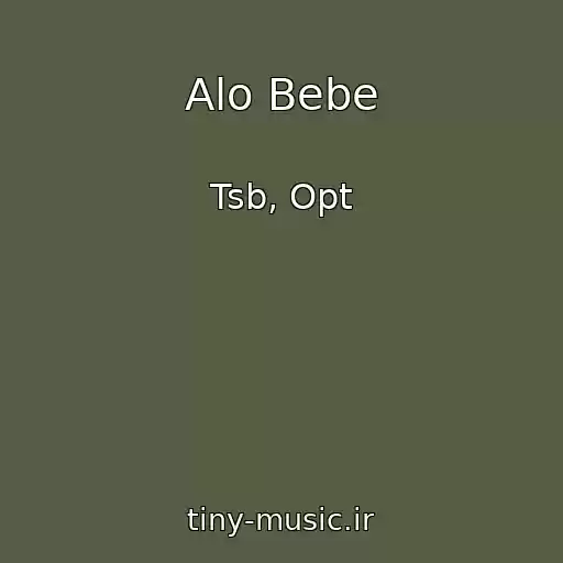کاور آهنگ Alo Bebe از Tsb, Opt