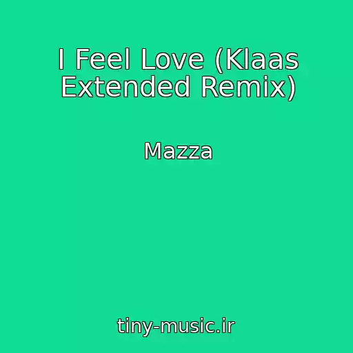 کاور آهنگ I Feel Love (Klaas Extended Remix) از Mazza