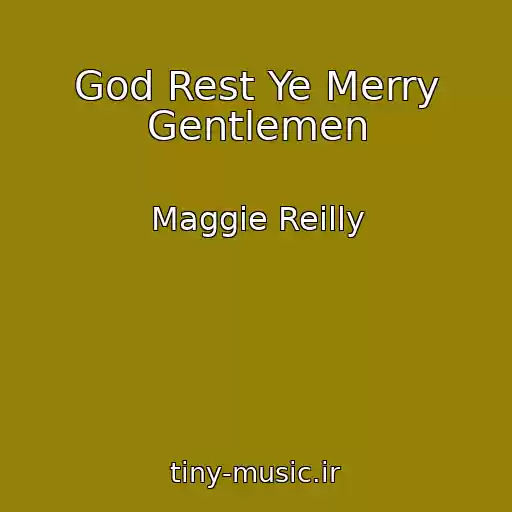 کاور آهنگ God Rest Ye Merry Gentlemen از Maggie Reilly