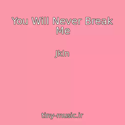 کاور آهنگ You Will Never Break Me از Jkln