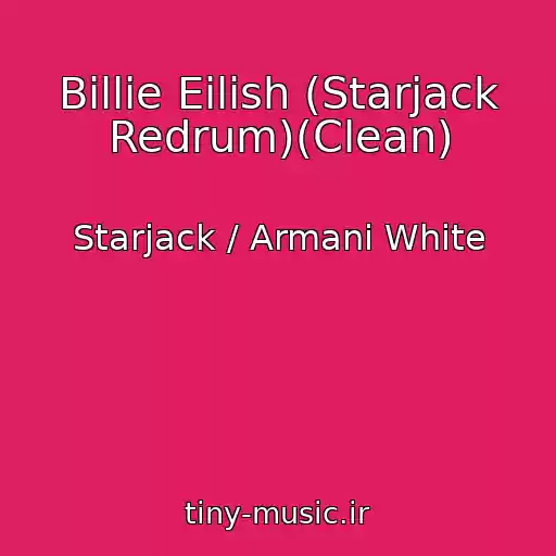 کاور آهنگ Billie Eilish (Starjack Redrum)(Clean) از Starjack / Armani White