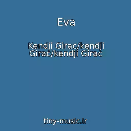 کاور آهنگ Eva از Kendji Girac/kendji Girac/kendji Girac