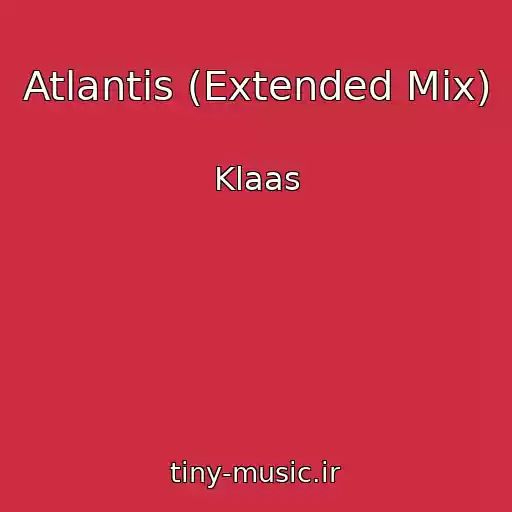 کاور آهنگ Atlantis (Extended Mix) از Klaas