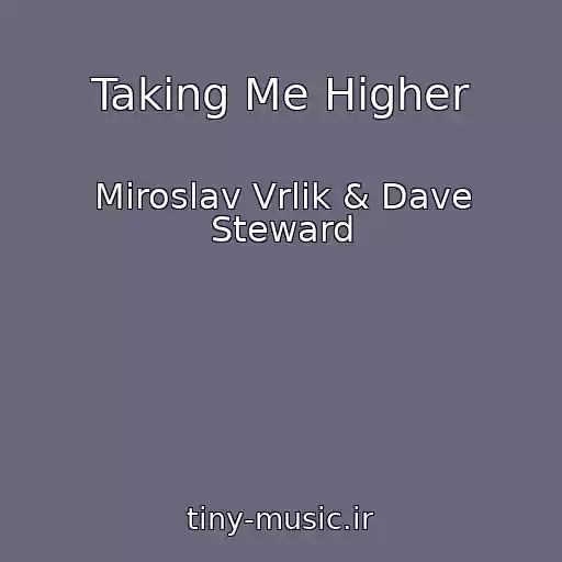 کاور آهنگ Taking Me Higher از Miroslav Vrlik & Dave Steward
