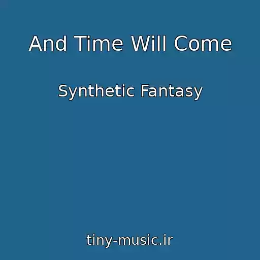 کاور آهنگ And Time Will Come از Synthetic Fantasy