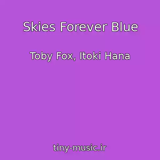 کاور آهنگ Skies Forever Blue از Toby Fox, Itoki Hana