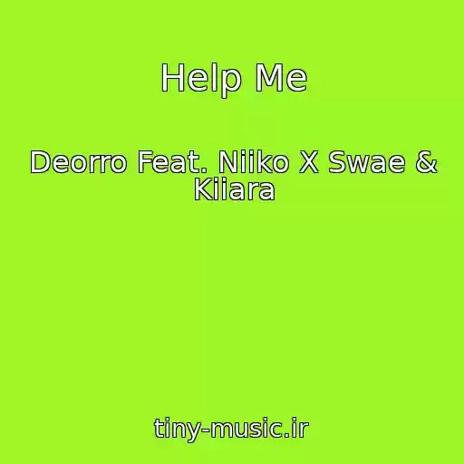 کاور آهنگ Help Me از Deorro Feat. Niiko X Swae & Kiiara