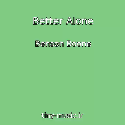 کاور آهنگ Better Alone از Benson Boone