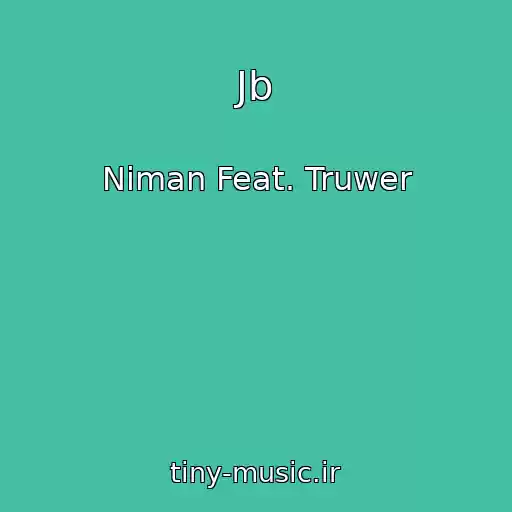 کاور آهنگ Jb از Niman Feat. Truwer